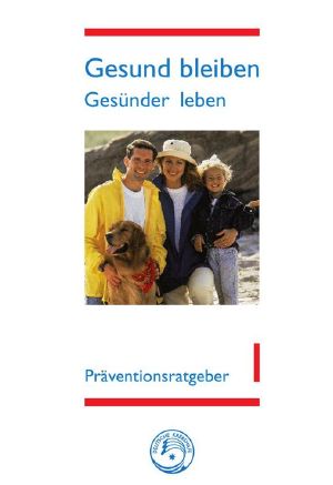 [Präventionsratgeber 01] • Gesund bleiben, gesünder leben